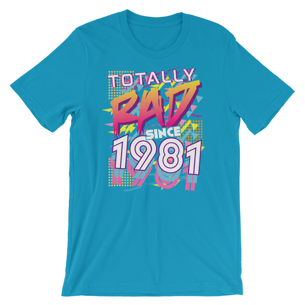 Totally Rad Since 1981 Short-Sleeve Unisex T-Shirt