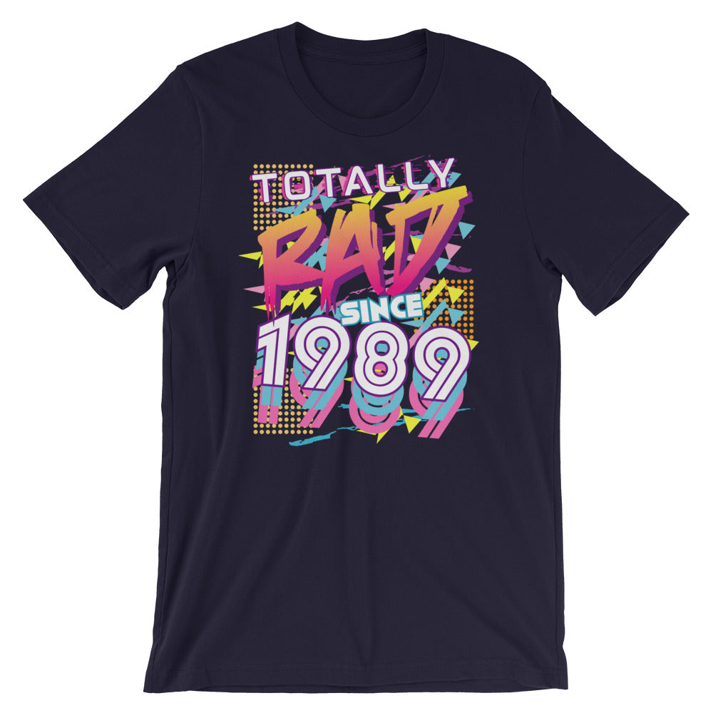 Totally Rad since 1989 Short-Sleeve Unisex T-Shirt