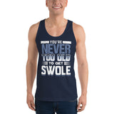 You're Never Too Old to get Swole Funny Workout Birthday Classic tank top (unisex)