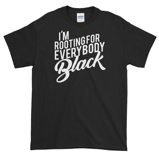 I'm Rooting For Everybody Black Short-Sleeve T-Shirt (WBB) - Styleuniversal