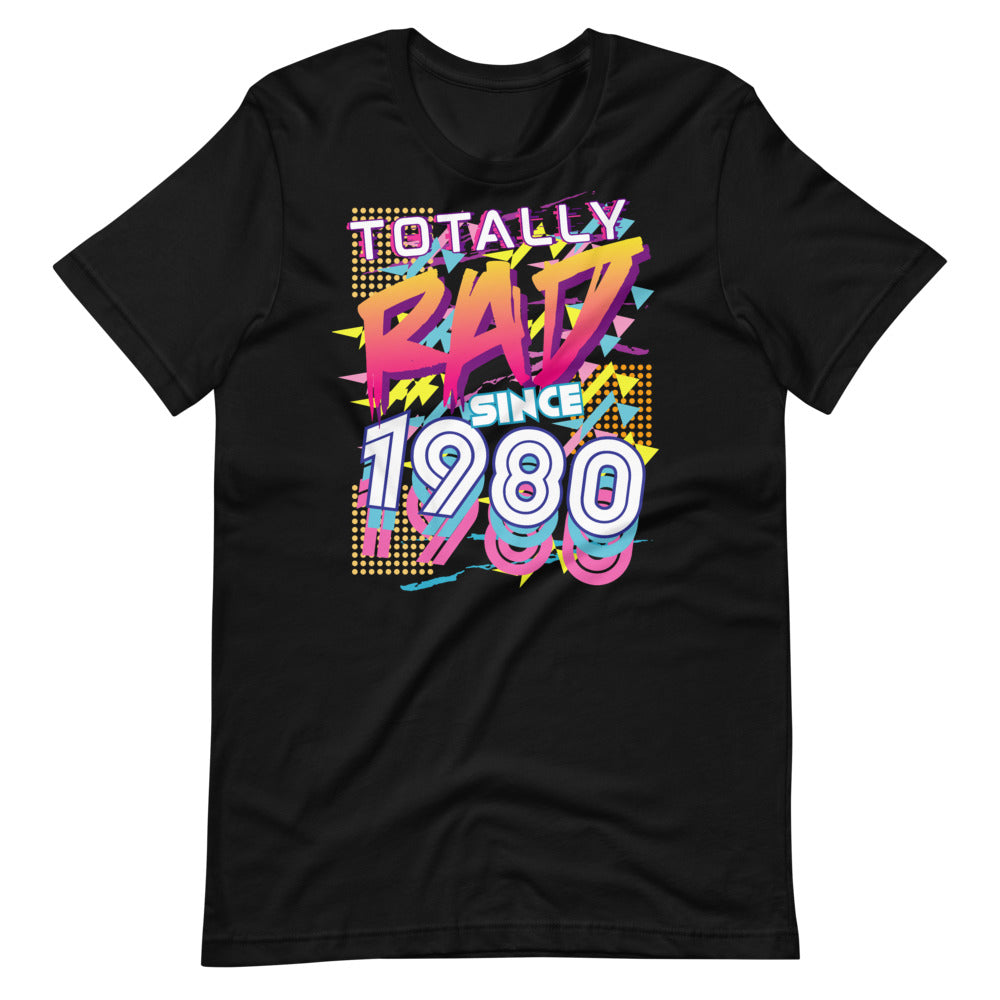 Totally Rad since 1980 Short-Sleeve Unisex T-Shirt