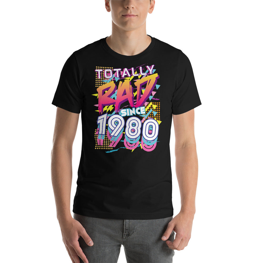 Totally Rad since 1980 Short-Sleeve Unisex T-Shirt