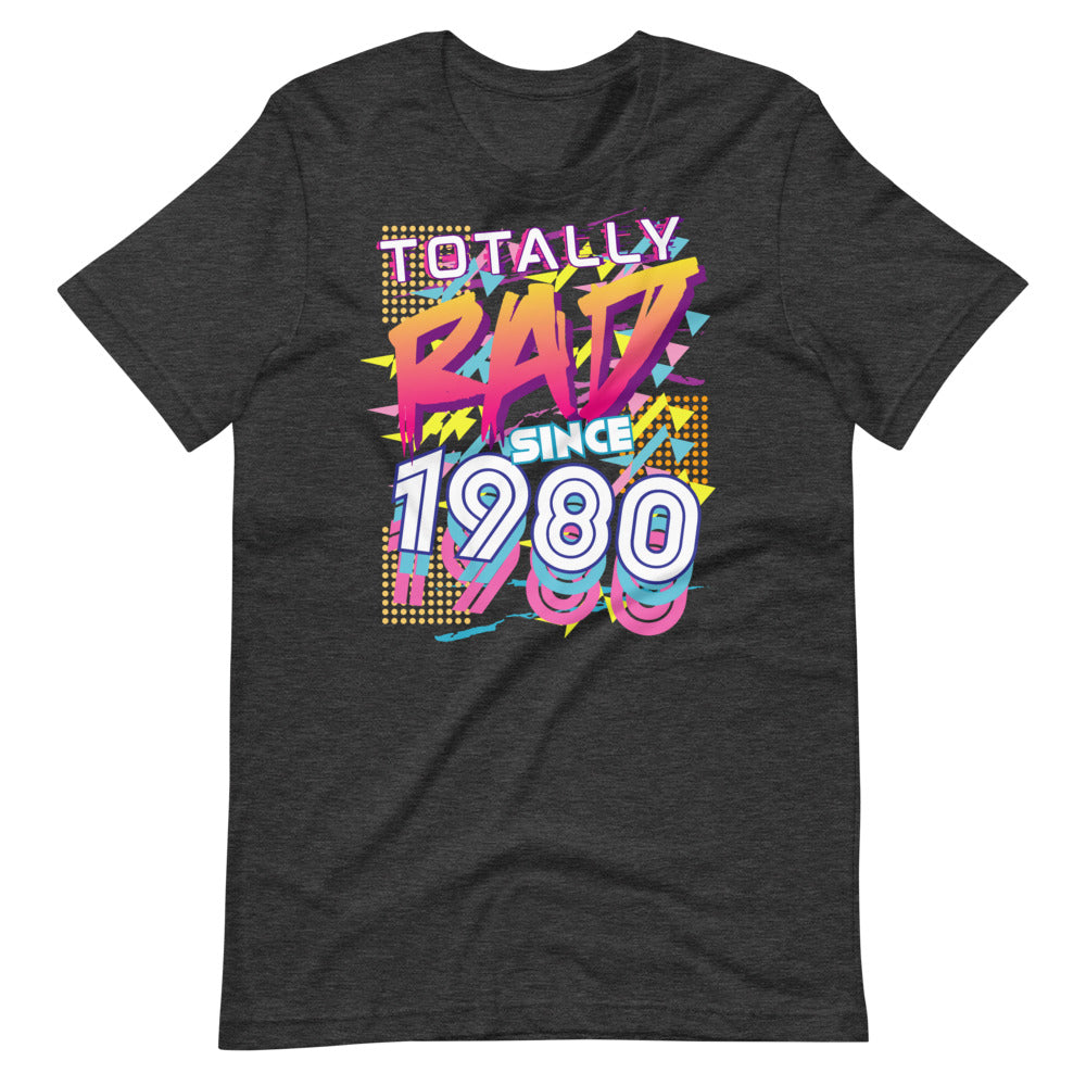 Totally Rad since 1980 Short-Sleeve Unisex T-Shirt