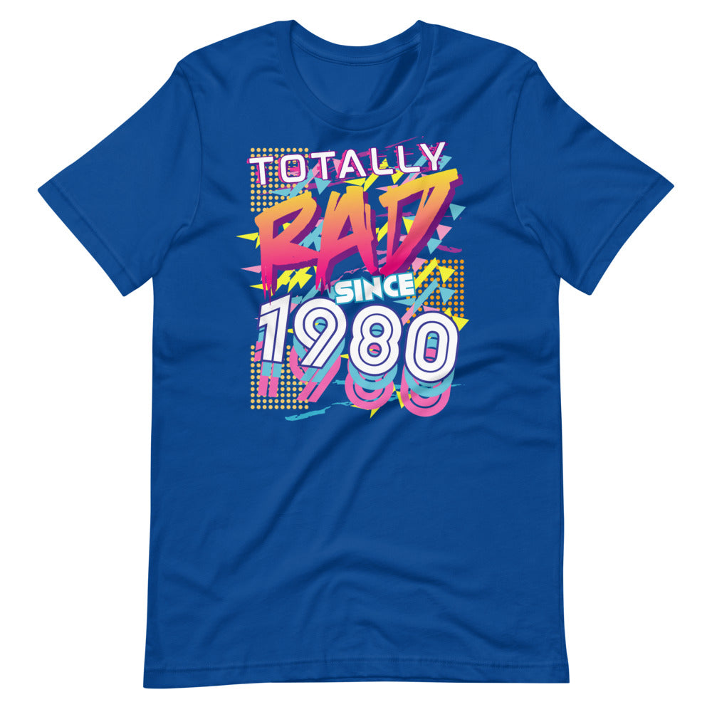 Totally Rad since 1980 Short-Sleeve Unisex T-Shirt