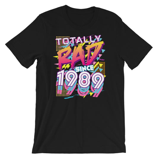 Totally Rad since 1989 Short-Sleeve Unisex T-Shirt
