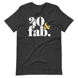 Forty and Fab 40th Birthday Short-Sleeve Unisex T-Shirt