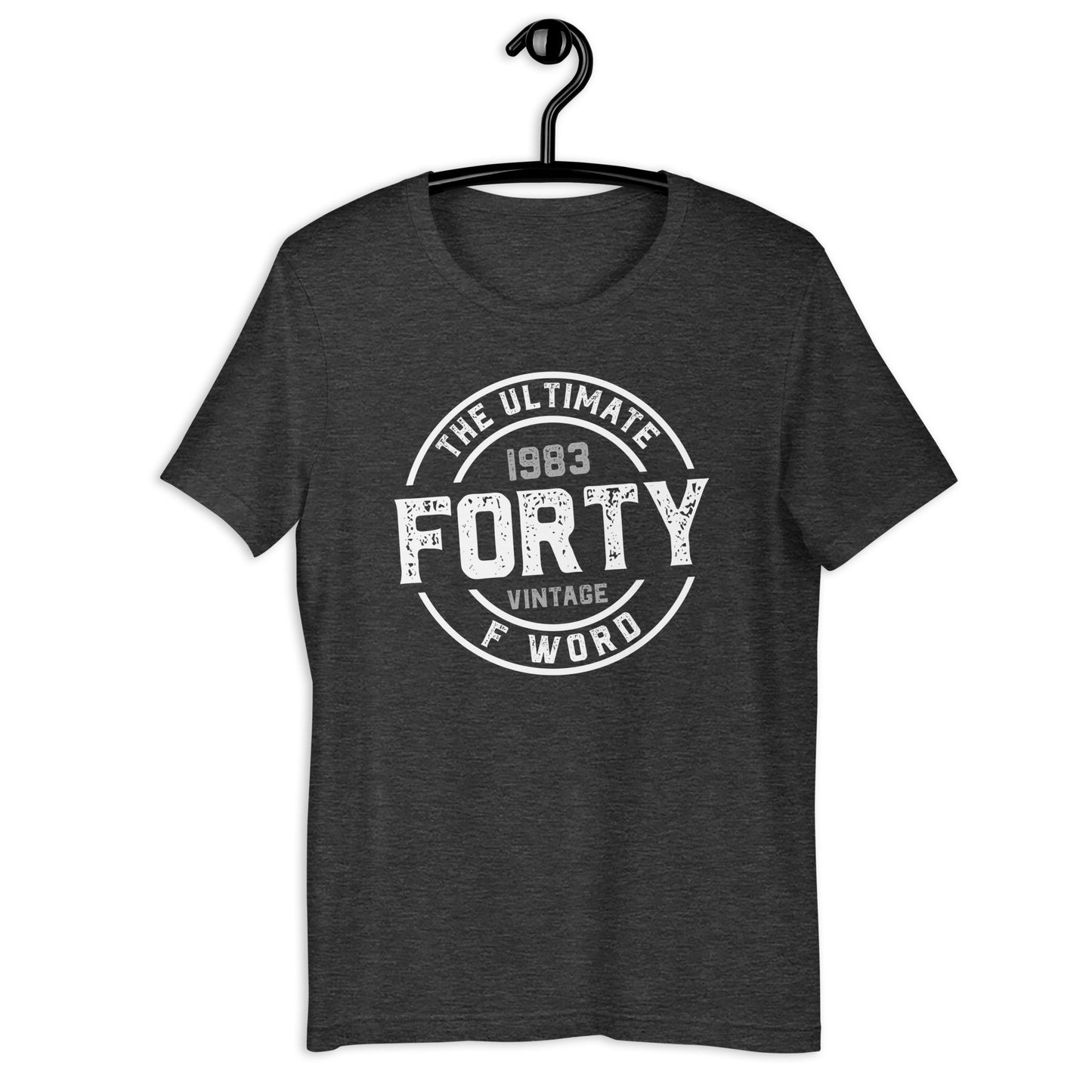 FORTY - The Ultimate F Word 1983 40th Birthday Unisex t-shirt