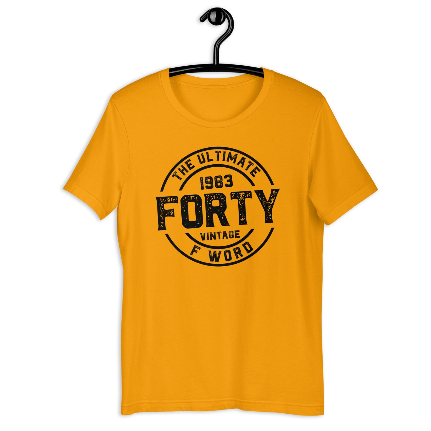 FORTY - The Ultimate F Word 1983 40th Birthday Unisex t-shirt
