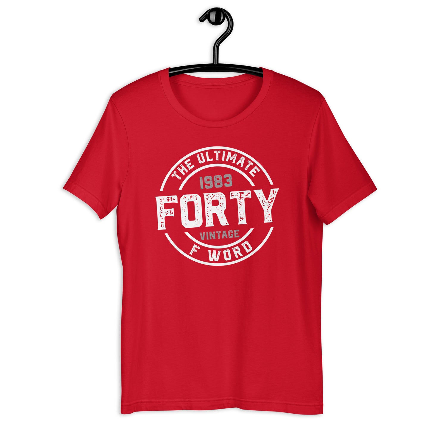 FORTY - The Ultimate F Word 1983 40th Birthday Unisex t-shirt
